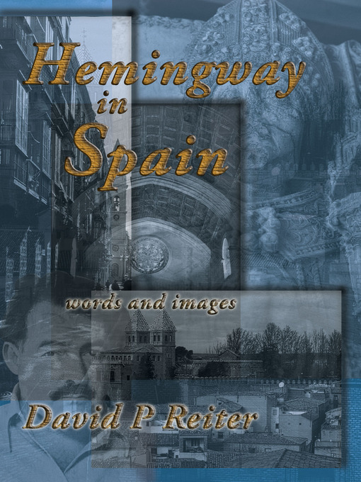 Title details for Hemingway in Spain by David P. Reiter - Available